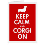 Keep Calm and Corgi On Pembroke Greeting Card