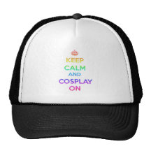 Keep Calm and Cosplay On Trucker Hats