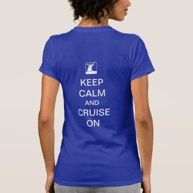 Keep calm and cruise on tee shirts