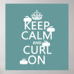 Keep Calm and Curl On (any color) Poster