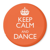 KEEP CALM AND DANCE