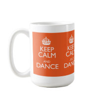 KEEP CALM AND DANCE MUGS