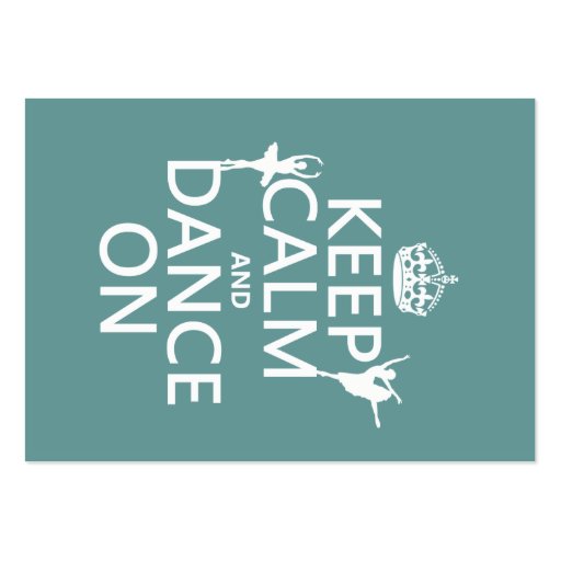 Keep Calm and Dance On (ballet) (all colors) Business Card Templates (front side)