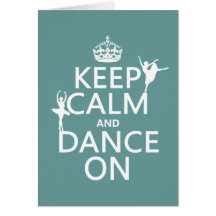 Keep Calm and Dance On (ballet) (all colors) Card
