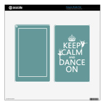 Keep Calm and Dance On (ballet) (all colors) Kindle Fire Skin
