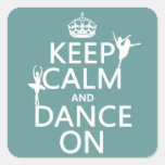 Keep Calm and Dance On (ballet) (all colors) Stickers