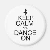 Keep Calm and Dance On magnets
