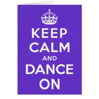 Keep Calm and Dance On Greeting Card
