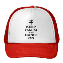 Keep Calm and Dance On Hats
