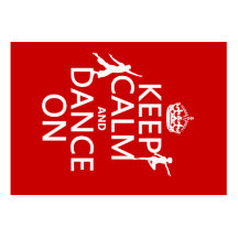 Keep Calm and Dance On (in all colors) Business Card