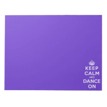 Keep Calm and Dance On Memo Pad