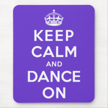 Keep Calm and Dance On Mouse Pad