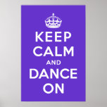 Keep Calm and Dance On Poster