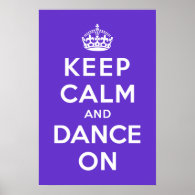Keep Calm and Dance On Poster
