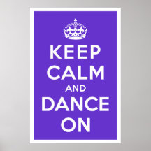 Keep Calm and Dance On Posters