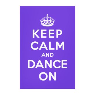 Keep Calm and Dance On Stretched Canvas Prints