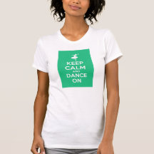 Keep Calm and Dance On T-shirts
