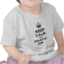 KEEP CALM AND DANCE ON TEE SHIRT