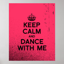 KEEP CALM AND DANCE WITH ME.png Poster