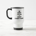 Keep Calm and Deny Everything Coffee Mugs