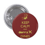 Keep Calm and derryX Dines official button buttons