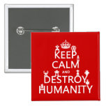 Keep Calm and Destroy Humanity (robots) Pinback Buttons