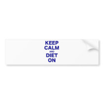 Keep Calm and Diet On Bumper Stickers