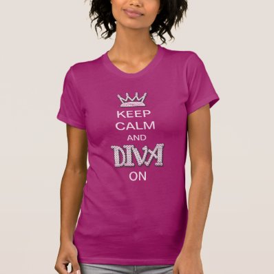Keep Calm and Diva On T-shirts