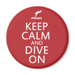 Keep Calm and Dive on Magnet