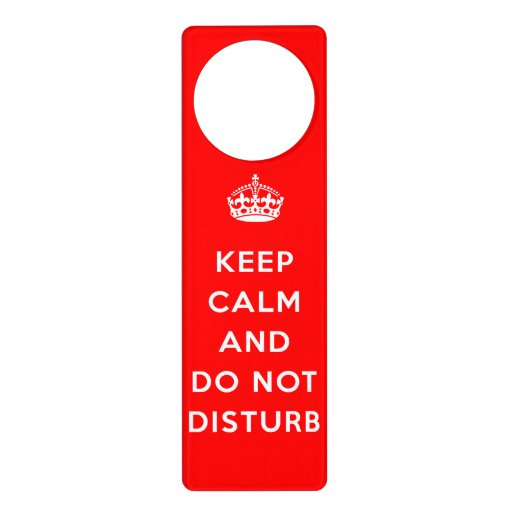 Keep Calm And Do Not Disturb Door Hanger Zazzle