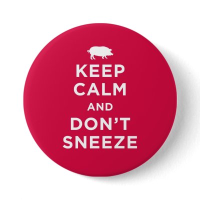 Keep Calm and Don't Sneeze Button by workforfood