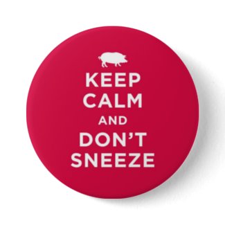 Keep Calm and Don't Sneeze Button button