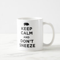 Keep Calm and Don't Sneeze Mug mugs