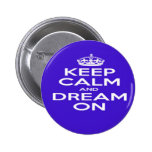 Keep Calm and Dream On Button