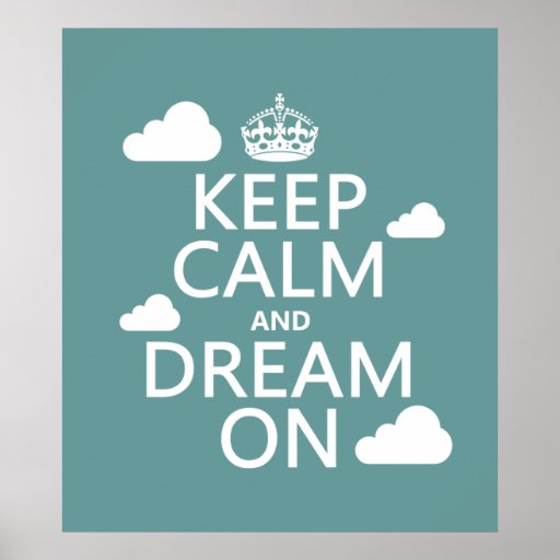 Keep Calm and Dream On (clouds) all colors Print Zazzle