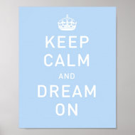 Keep Calm and Dream On Poster