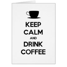 Keep Calm and Drink Coffee Cards
