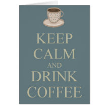 Keep calm and drink coffee cards