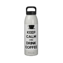 Keep Calm and Drink Coffee Drinking Bottles