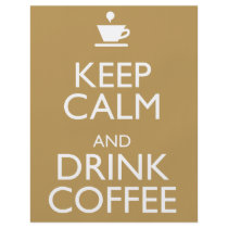 KEEP CALM AND DRINK COFFEE