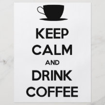 Keep Calm and Drink Coffee Flyers