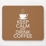Keep Calm and Drink Coffee Gift Items Mousepads