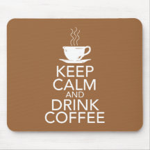 Keep Calm and Drink Coffee Gift Items Mousepads