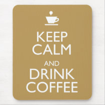 KEEP CALM AND DRINK COFFEE