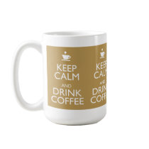 KEEP CALM AND DRINK COFFEE MUG