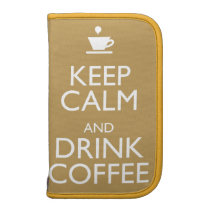 KEEP CALM AND DRINK COFFEE