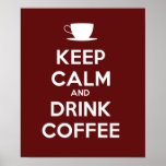Keep Calm and Drink Coffee Print