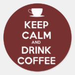 Keep Calm and Drink Coffee Round Sticker