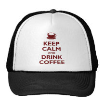 Keep Calm and Drink Coffee Trucker Hat