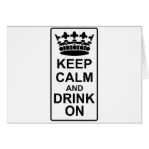 Keep Calm and Drink On - British Government Parody Greeting Card